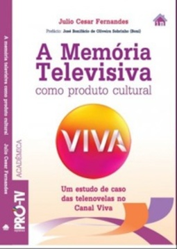 A memória televisiva como produto cultural (Pró-TV Acadêmica)