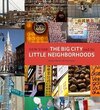New York: The Big City and Its Little Neighborhoods