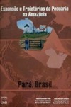Expansão e trajetórias da pecuária na Amazônia: Pará, Brasil