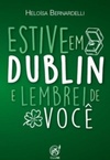 Estive em Dublin e lembrei de você (Série Viagens #02)