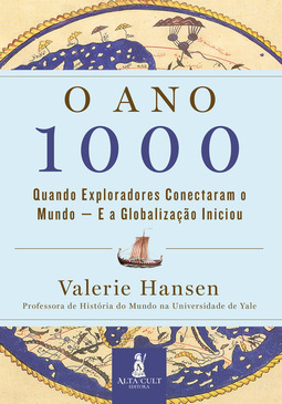 O ano 1000: quando exploradores conectaram o mundo – E a globalização iniciou