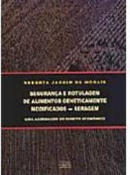 Segurança e Rotulagem de Alimentos Geneticamente Modificados: Seragem