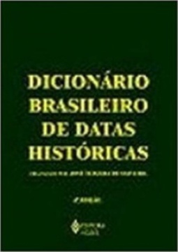 Dicionário Brasileiro De Datas Historicas