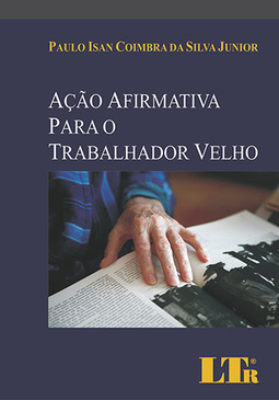 Ação afirmativa para o trabalhador velho
