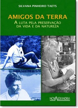 Amigos Da Terra: A Luta Pela Preservacao Da Vida