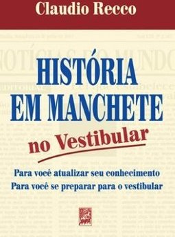 História em Manchete : no Vestibular