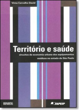 Território e Saúde: Circuitos da Economia Urbana dos Equipamentos Médicos no Estado de São Paulo