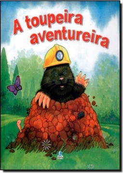 Toupeira Aventureira, A