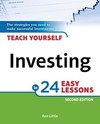 Teach Yourself Investing in 24 Easy Lessons, 2nd Edition: The Strategies You Need to Make Successful Investments
