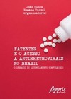 Patentes e o acesso a antirretrovirais no Brasil: o desafio do licenciamento compulsório