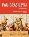 Pau-Brasil a Cor e o Som