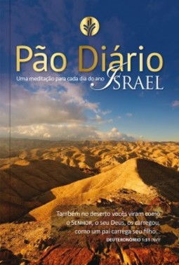 Pão diário: uma meditação para cada dia do ano - Israel