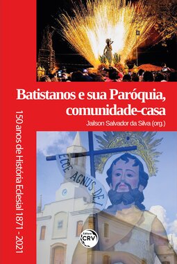 Batistanos e sua paróquia, comunidade-casa: 150 anos de história eclesial (1871-2021)