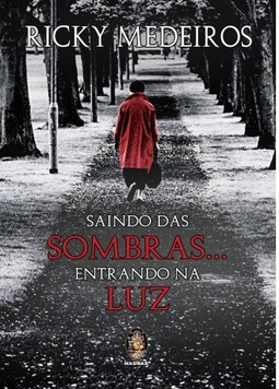 Saindo das sombras... Entrando na luz