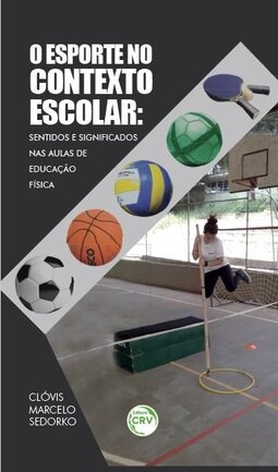 O esporte no contexto escolar: sentidos e significados nas aulas de educação física