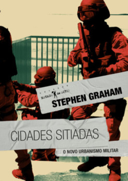 Cidades sitiadas: o novo urbanismo militar