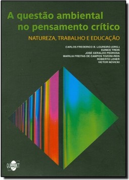 Questão Ambiental no Pensamento Crítico, A: Natureza, Trabalho e Educação