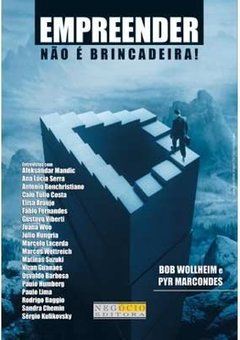 Empreender Não É Brincadeira!