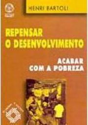 Repensar o Desenvolvimento: Acabar com a Probreza  - IMPORTADO