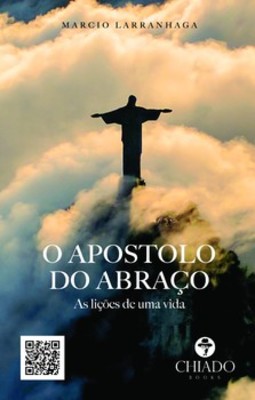 O apostolo do abraço: as lições de uma vida