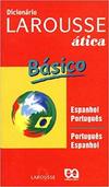 Dicionário Larousse Ática básico Espanhol-português Português-espanhol