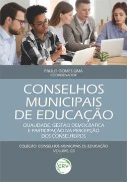 Conselhos municipais de educação: qualidade, gestão democrática e participação na percepção dos conselheiros