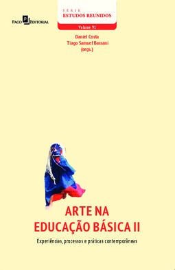 Arte na educação básica (Vol. 2): Experiências, processos e práticas contemporâneas