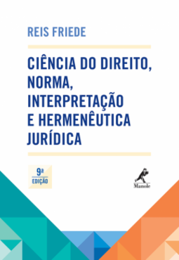Ciência do direito, norma, interpretação e hermenêutica jurídica