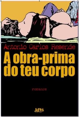 A obra-prima do teu corpo