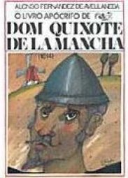 O Livro Apócrifo de Dom Quixote de La Mancha 1614
