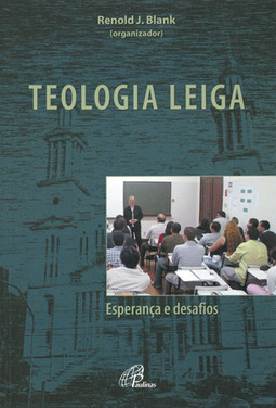 Teologia Leiga: Esperança e Desafios