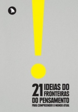 21 Ideias do Fronteiras do Pensamento Para Compreender o Mundo Atual (Fronteiras do Pensamento)
