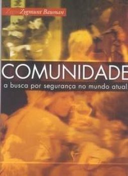 Comunidade: a Busca por Segurança no Mundo Atual