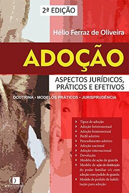 Adoção. Aspectos Jurídicos, Práticos e Efetivos