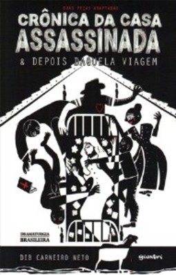 CRÔNICA DA CASA ASSASSINADA E DEPOIS DAQUELA VIAGEM