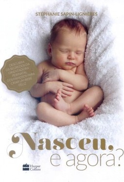 Nasceu, e agora?
