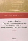 A sucessão do cônjuge e do companheiro na perspectiva do direito civil-constitucional