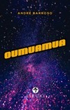 Oumuamua: a crônica do fim dos tempos