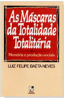 As Máscaras da Totalidade Totalitária- memória e produção sociais