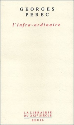L'infra-ordinaire (La Librairie du XXe siècle)