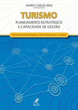 Turismo: planejamento estratégico e capacidade de gestão - Desenvolvimento regional, rede de produção e clusters