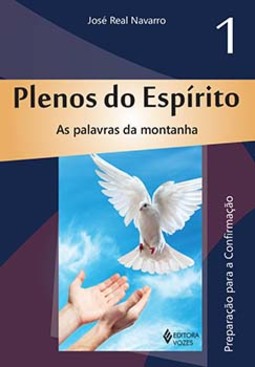 Plenos do espírito: as palavras da montanha - Preparação para a confirmação