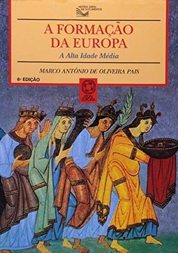 A Formação da Europa - A Alta Idade Média