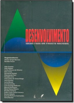 Desenvolvimento: Idéias Para Um Projeto Nacional