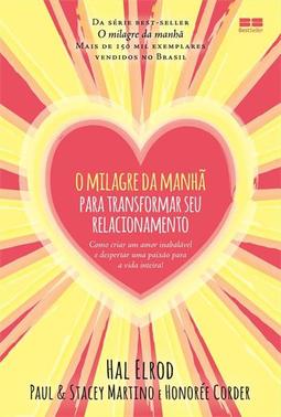 O MILAGRE DA MANHA: PARA TRANSFORMAR...RELACIONAMENTO