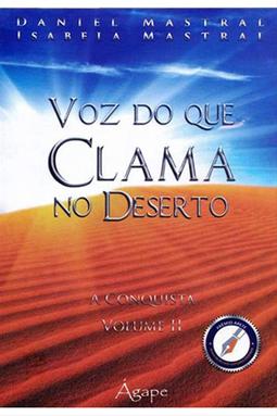 Voz Do Que Clama No Deserto - A Conquista - Volume II