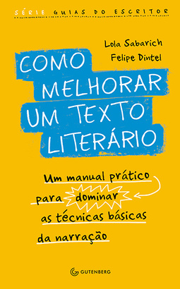 Como melhorar um texto literário: Um manual prático para dominar as técnicas básicas da narração