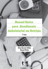 Manual básico para atendimento ambulatorial em nutrição