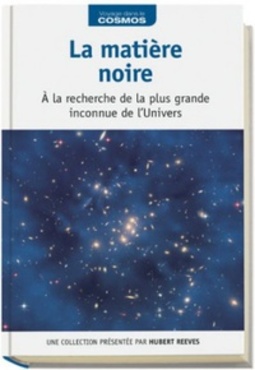La Matière Noire (Voyage dans le cosmos #1)