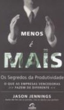 Menos É Mais: Os Segredos da Produtividade